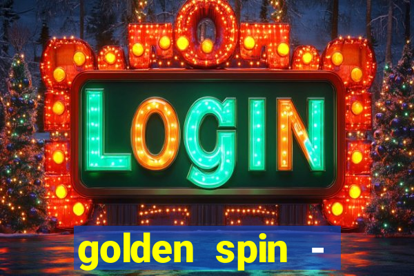 golden spin - slots casino