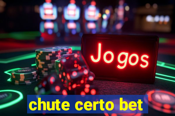 chute certo bet