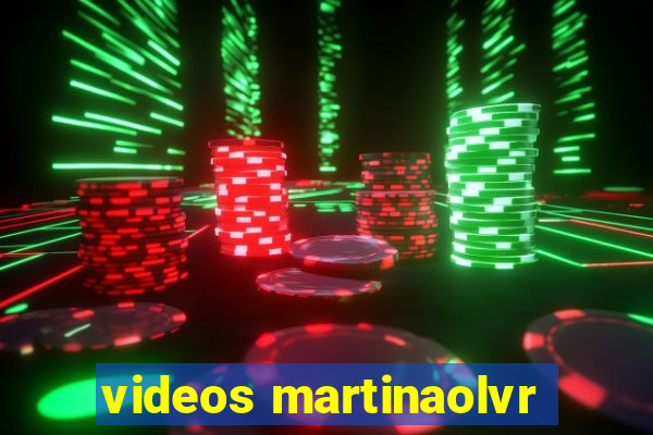 videos martinaolvr