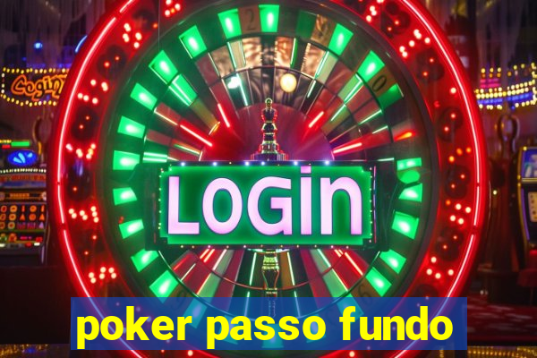 poker passo fundo