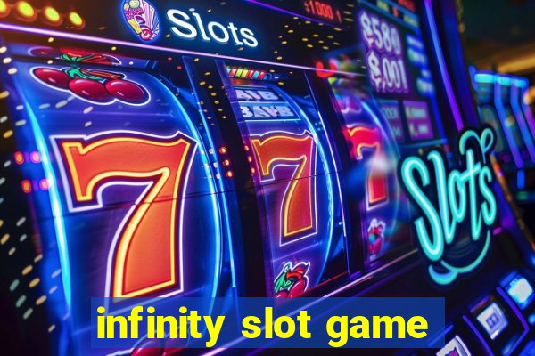 infinity slot game