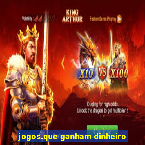 jogos.que ganham dinheiro