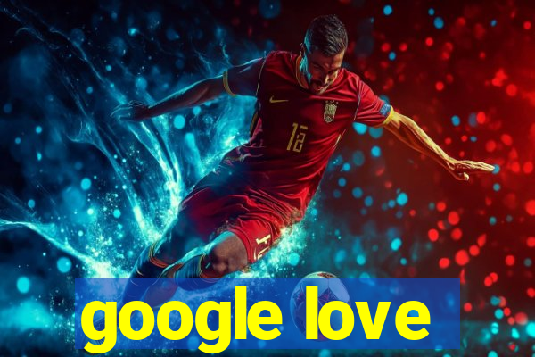 google love