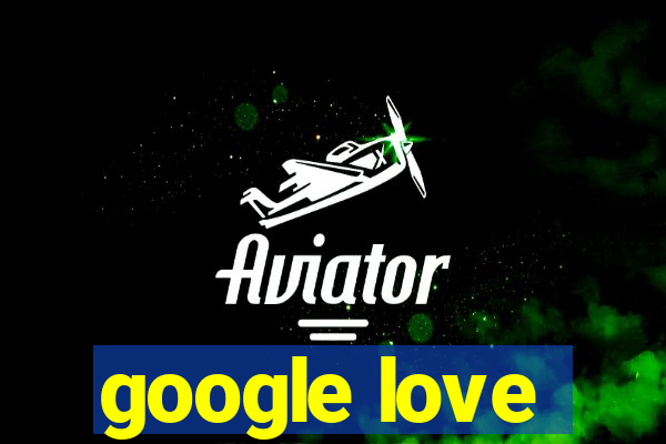 google love