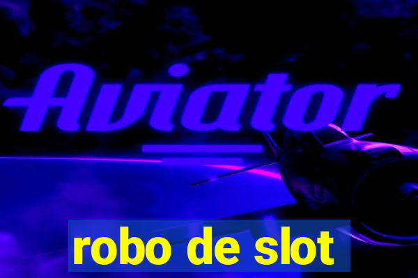 robo de slot