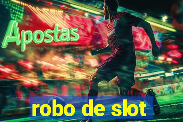 robo de slot