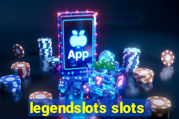 legendslots slots