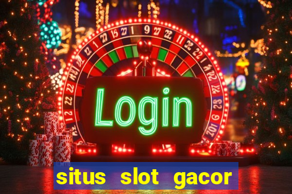 situs slot gacor terbaru hari ini