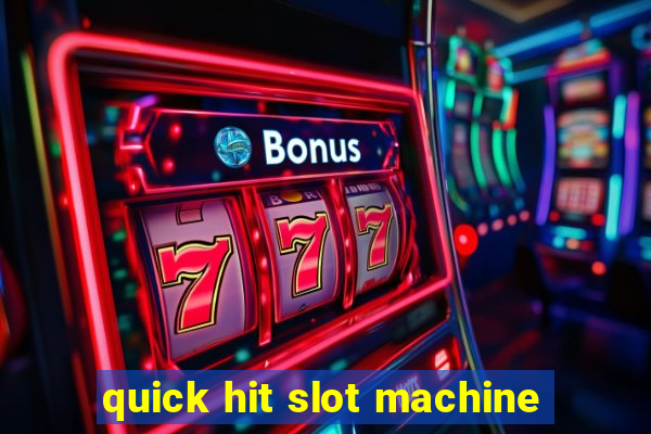 quick hit slot machine