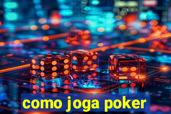 como joga poker