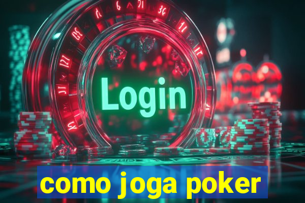 como joga poker