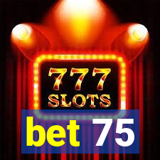 bet 75