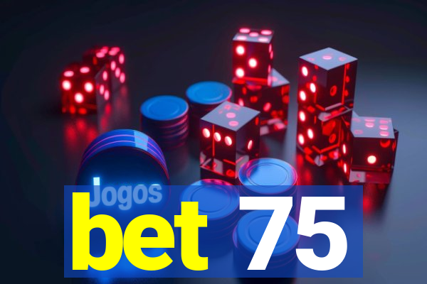 bet 75