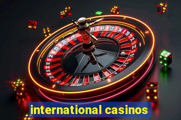 international casinos