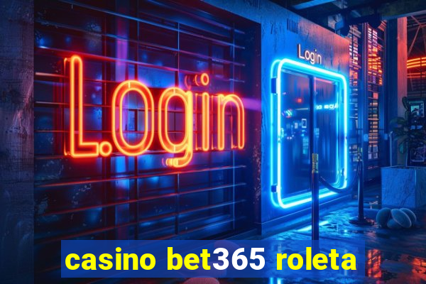 casino bet365 roleta