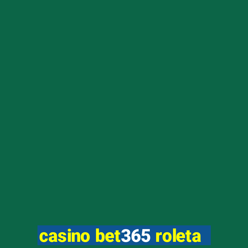 casino bet365 roleta