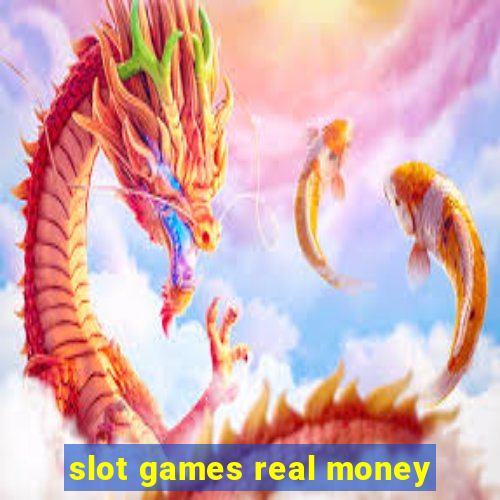 slot games real money