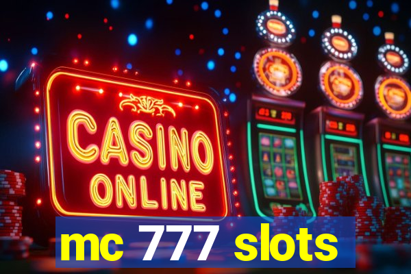 mc 777 slots