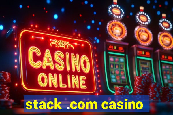 stack .com casino