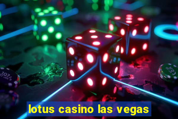 lotus casino las vegas