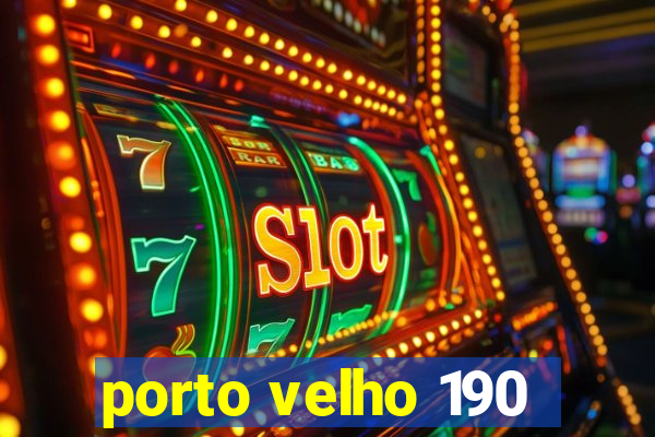 porto velho 190