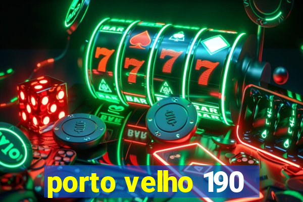 porto velho 190