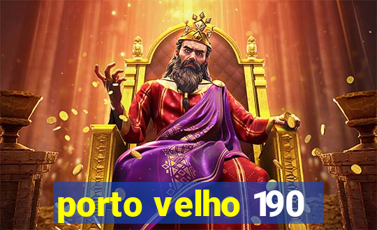 porto velho 190