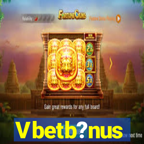 Vbetb?nus