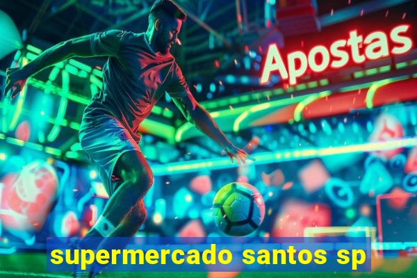 supermercado santos sp