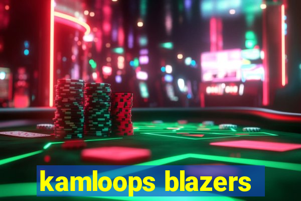 kamloops blazers