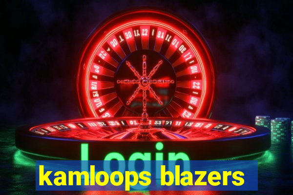 kamloops blazers