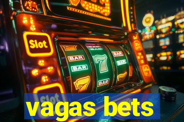 vagas bets