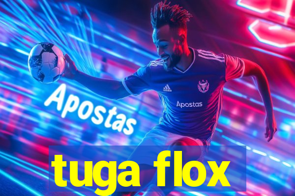 tuga flox