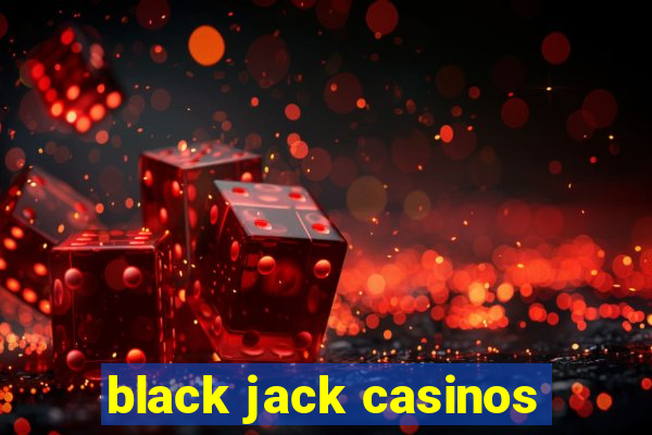 black jack casinos