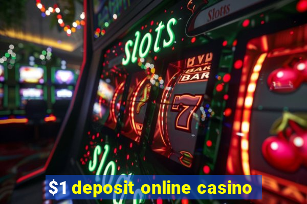 $1 deposit online casino