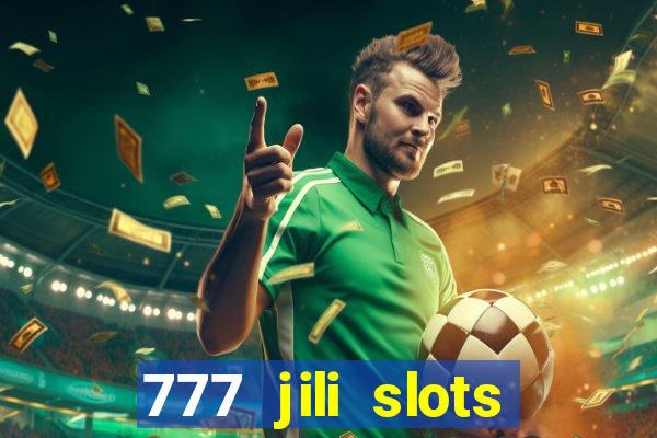 777 jili slots online games