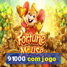 91000 com jogo