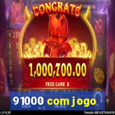 91000 com jogo