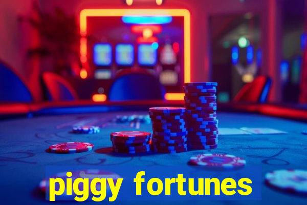 piggy fortunes