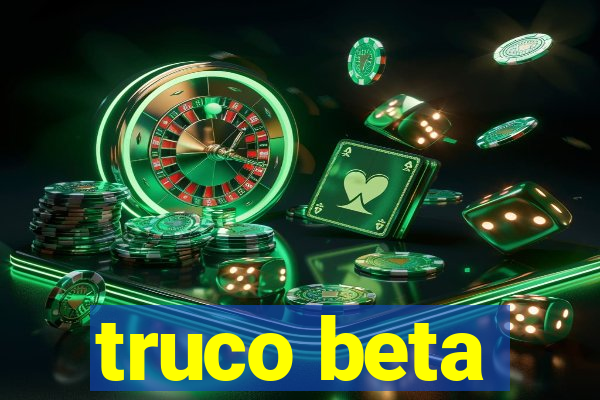 truco beta