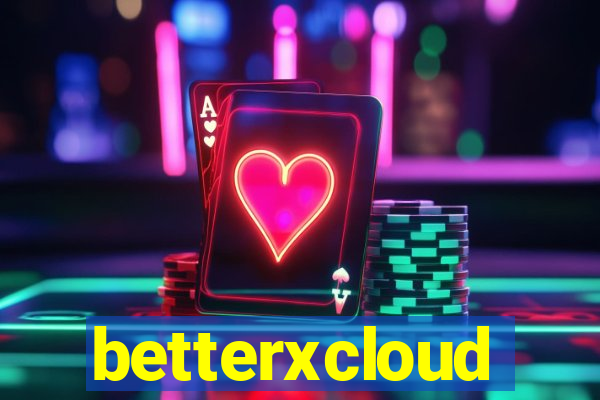 betterxcloud