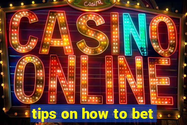 tips on how to bet