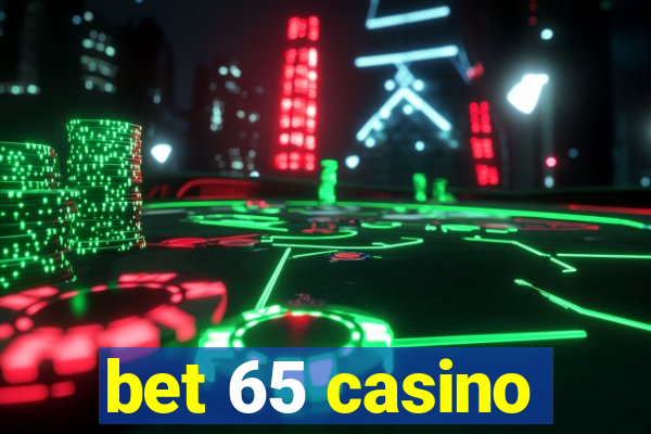 bet 65 casino