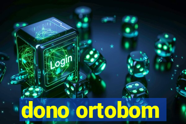 dono ortobom