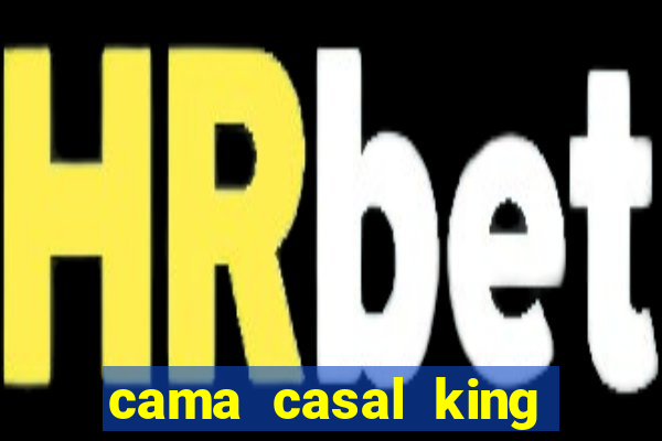 cama casal king casas bahia