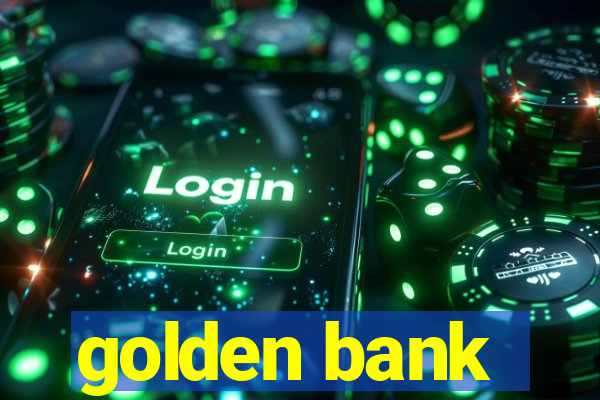 golden bank