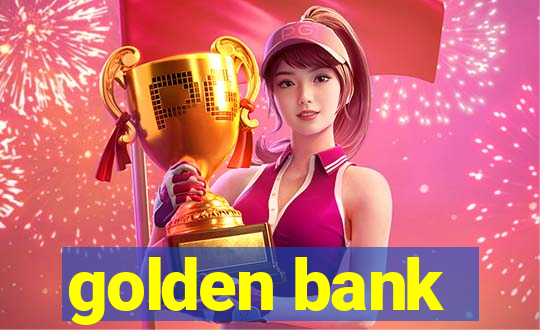 golden bank