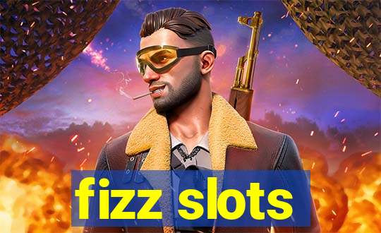 fizz slots