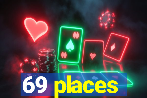 69 places