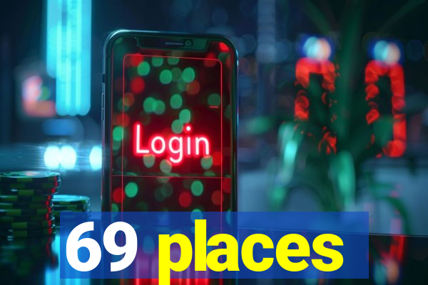 69 places